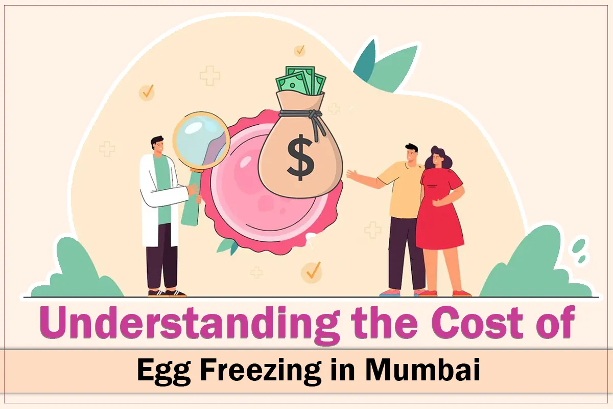 Understanding the Cost of Egg Freezing in Mumbai blog featured image